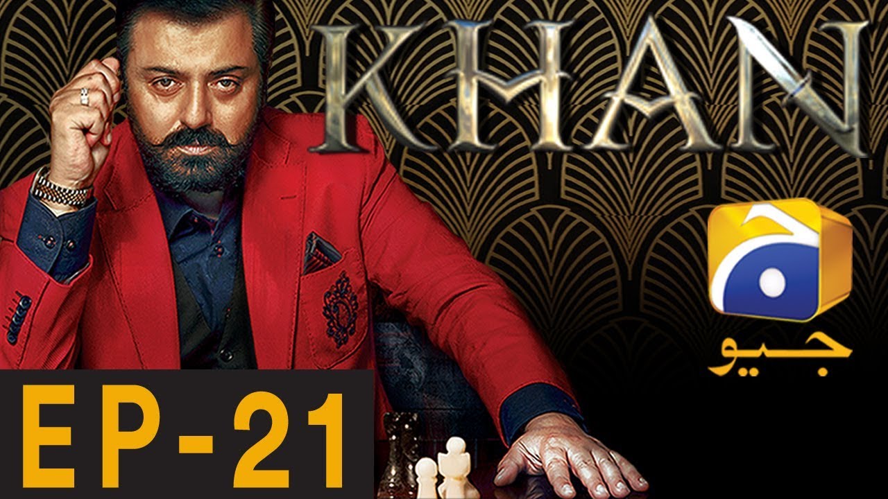KHAN - Episode 21 | Har Pal Geo