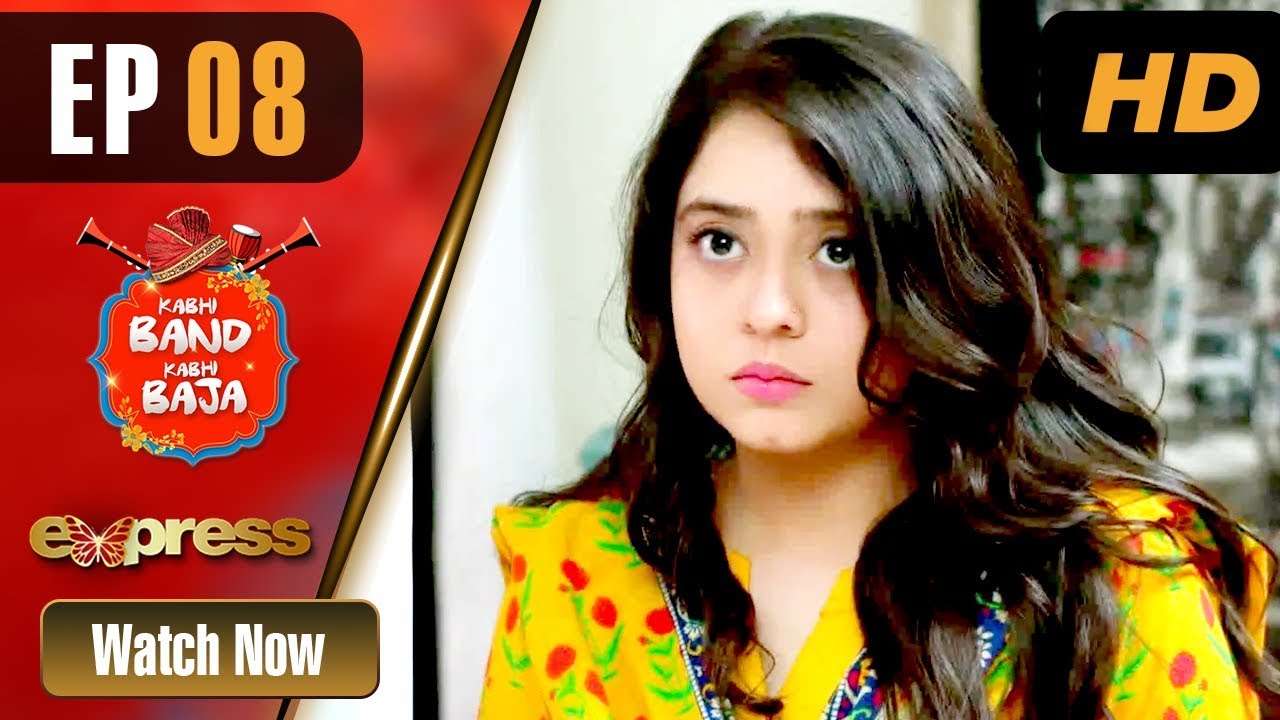 Kabhi Band Kabhi Baja - Episode 8 Aug 10. 2018