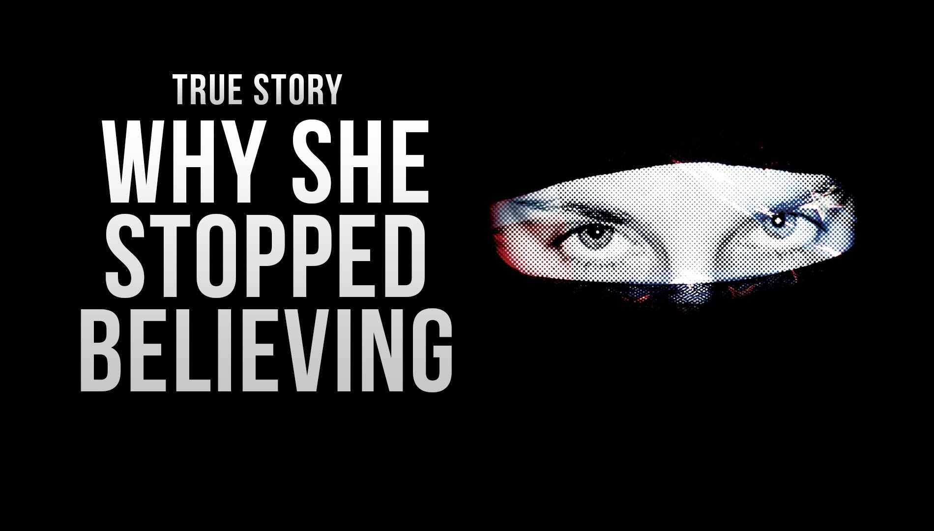 Why She Stopped Believing - True Story - TheMercifulServant