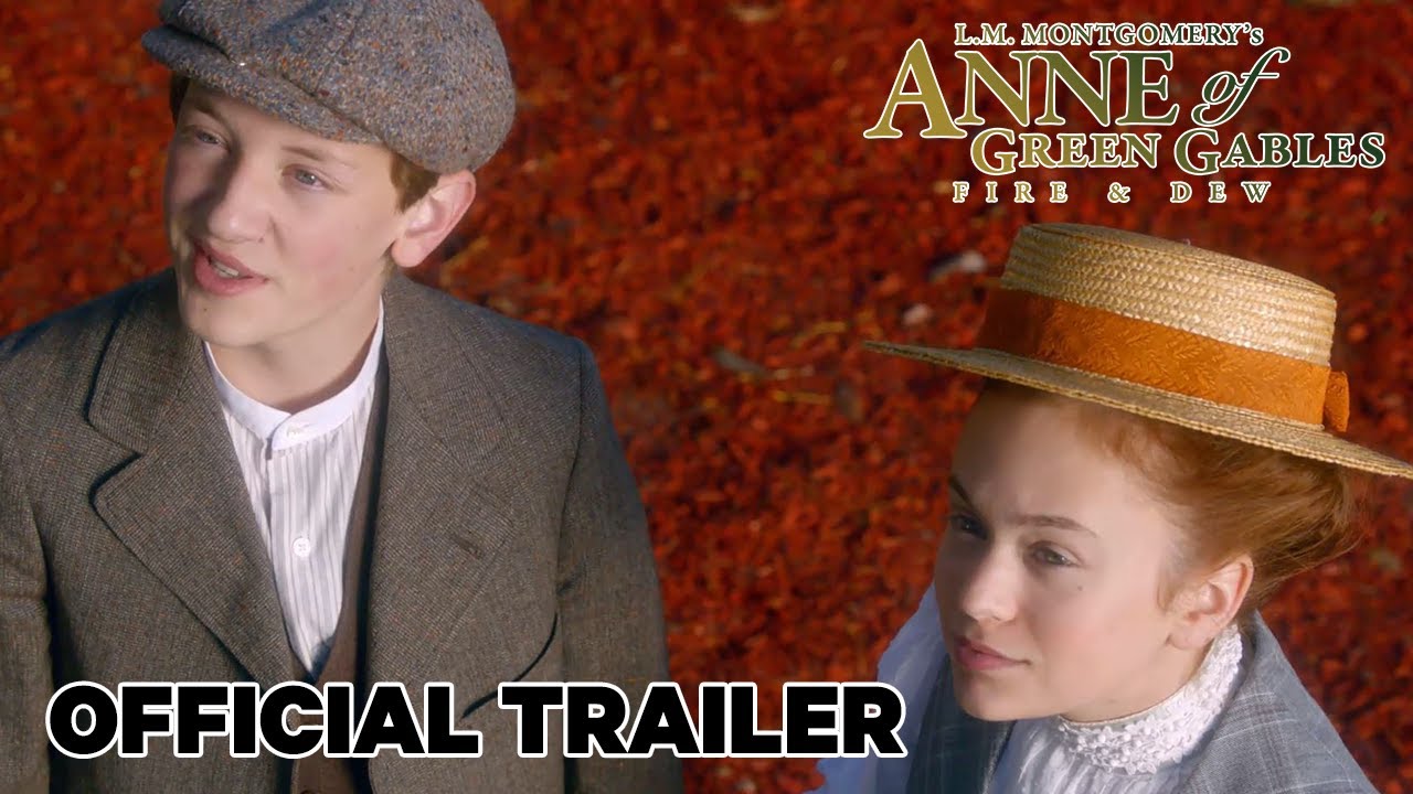 Anne of Green Gables | Fire & Dew Trailer