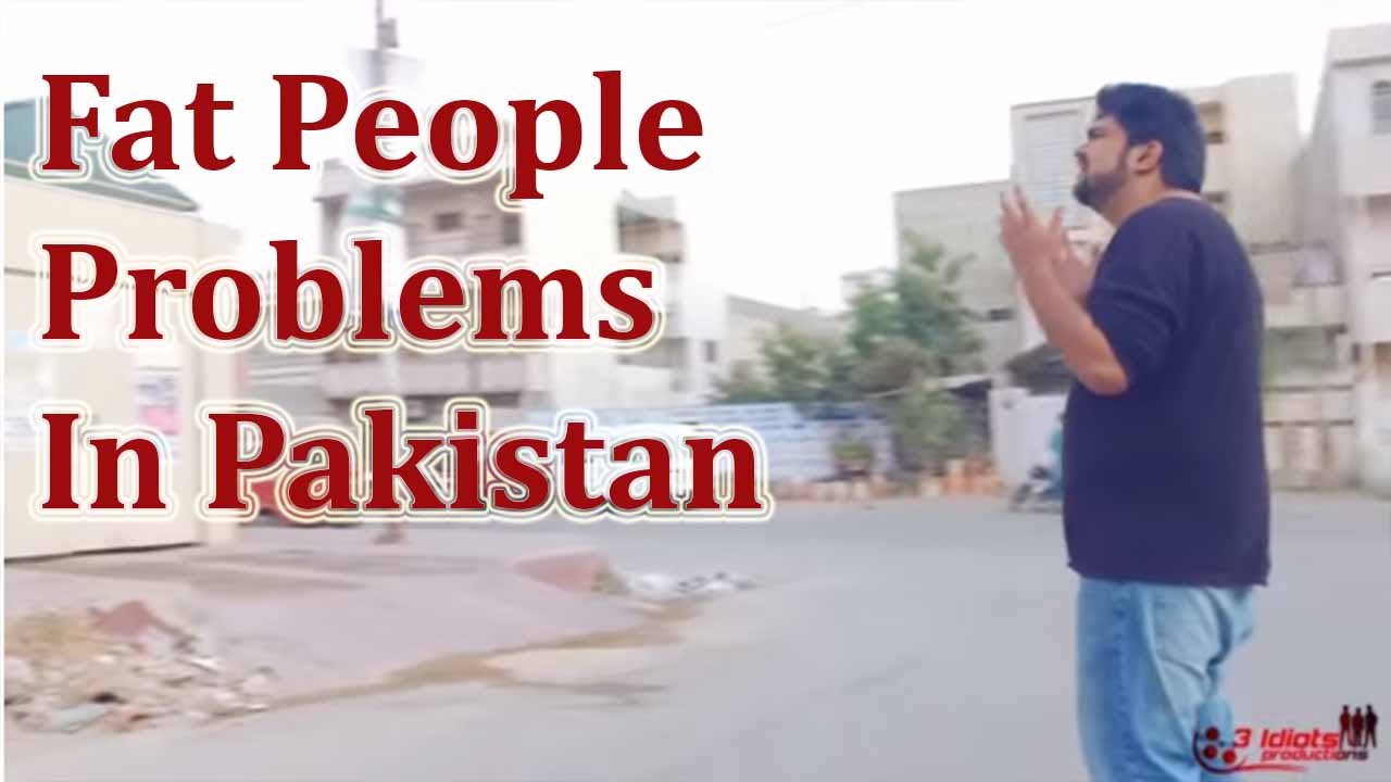 Fat People Problems in Pakistan | 3 Idiotz Pakistan