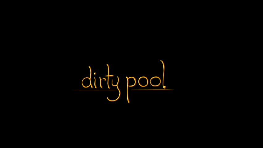 Dirty Pool Short Film
