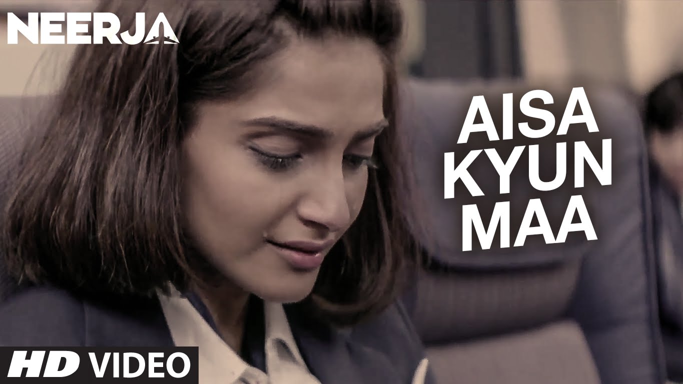 AISA KYUN MAA Video Song | NEERJA 