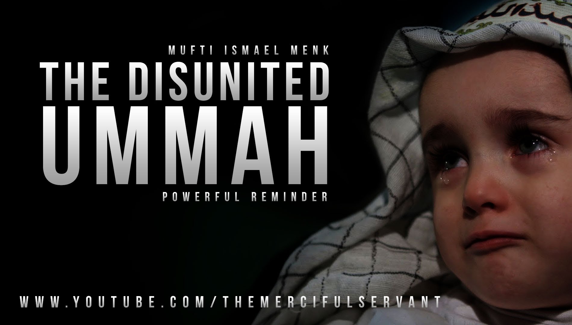 The Disunited Ummah - Mufti Menk - Emotional Message