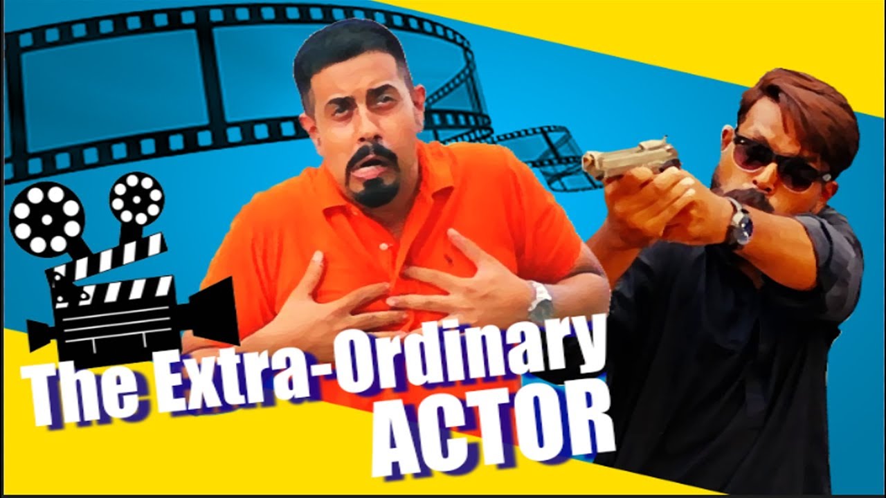 The Extra-Ordinary Actor | Bekaar Films | Hilarious
