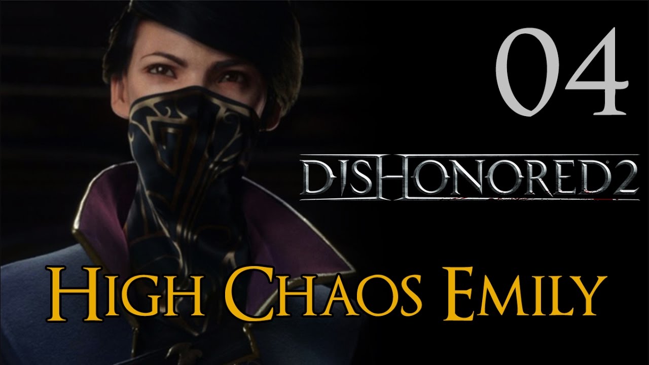 Dishonored 2 - Let's Play Part 4: The Good Doctor - High Chaos Emily