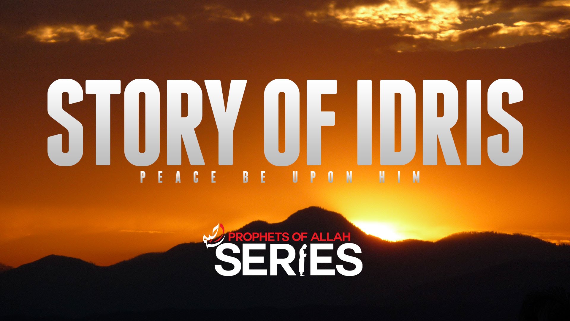 The Story Of Idris (Enoch) - Prophets Series