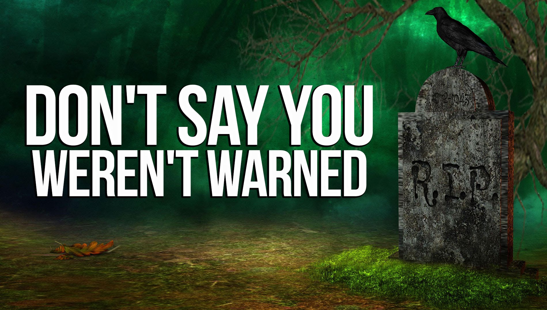 DON'T SAY YOU WEREN'T WARNED - POWERFUL REMINDER