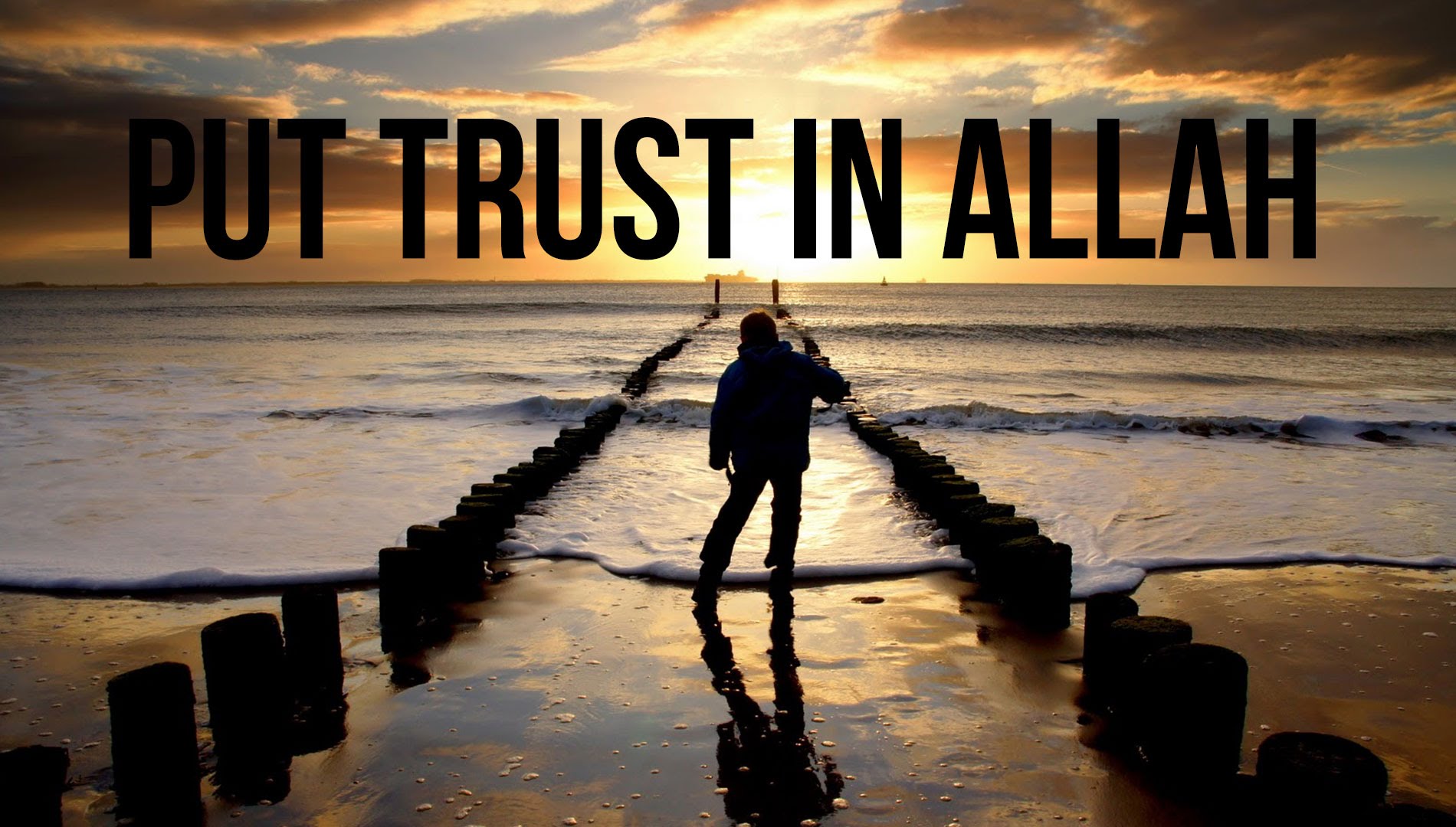 Put Your Trust in Allah