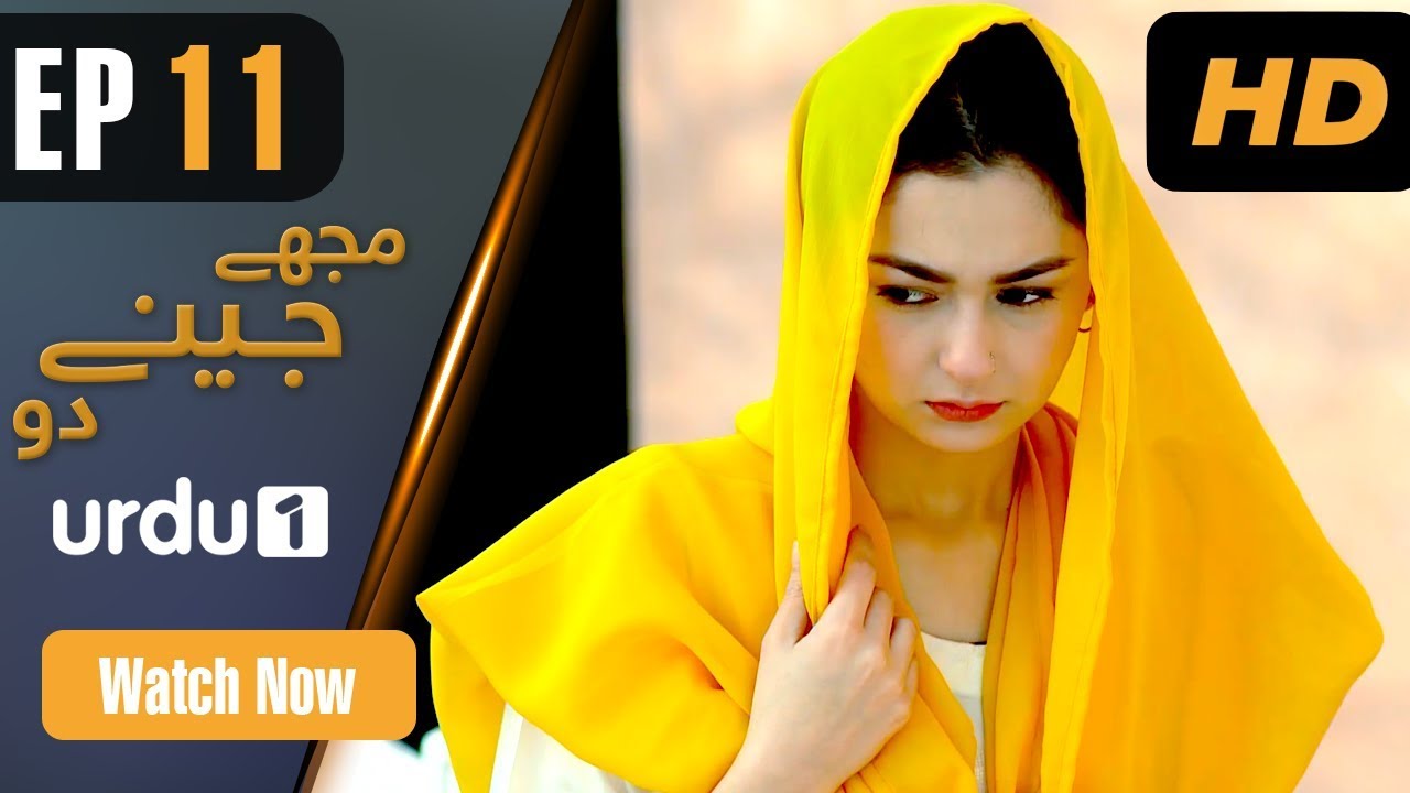 Mujhay Jeenay Do - Episode 11