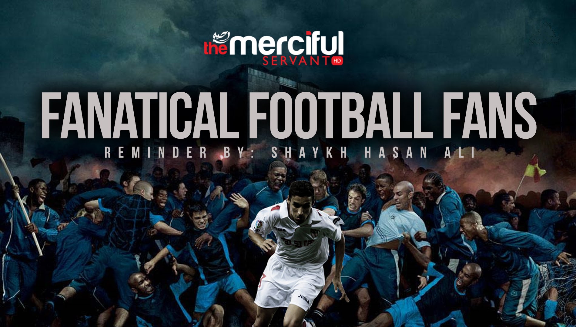 Fanatical Football Fans - Muslim Reminder