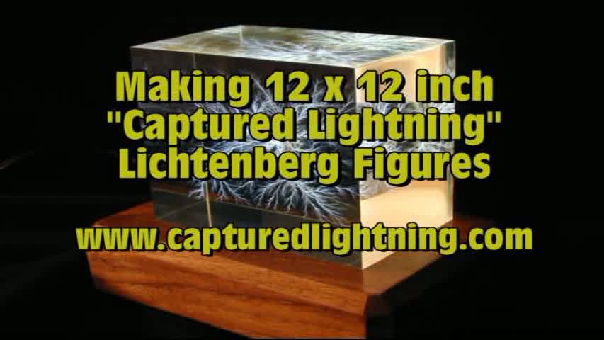 Making 12 Inch, 2.1 Million Volt -Captured Lightning- Sculptures