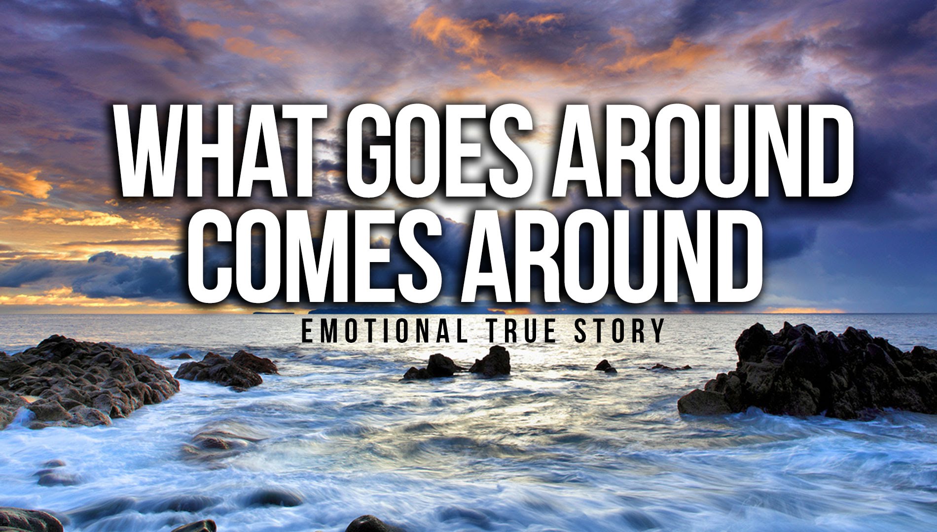 What Goes Around Comes Around - Emotional True Story