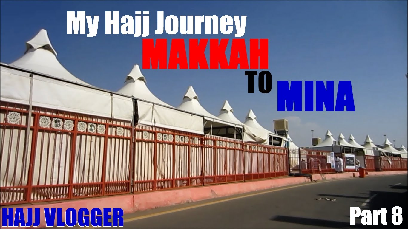 *Hajj Vlogger* - My Hajj Journey 2013 (Part 8) - *Makkah to Mina*