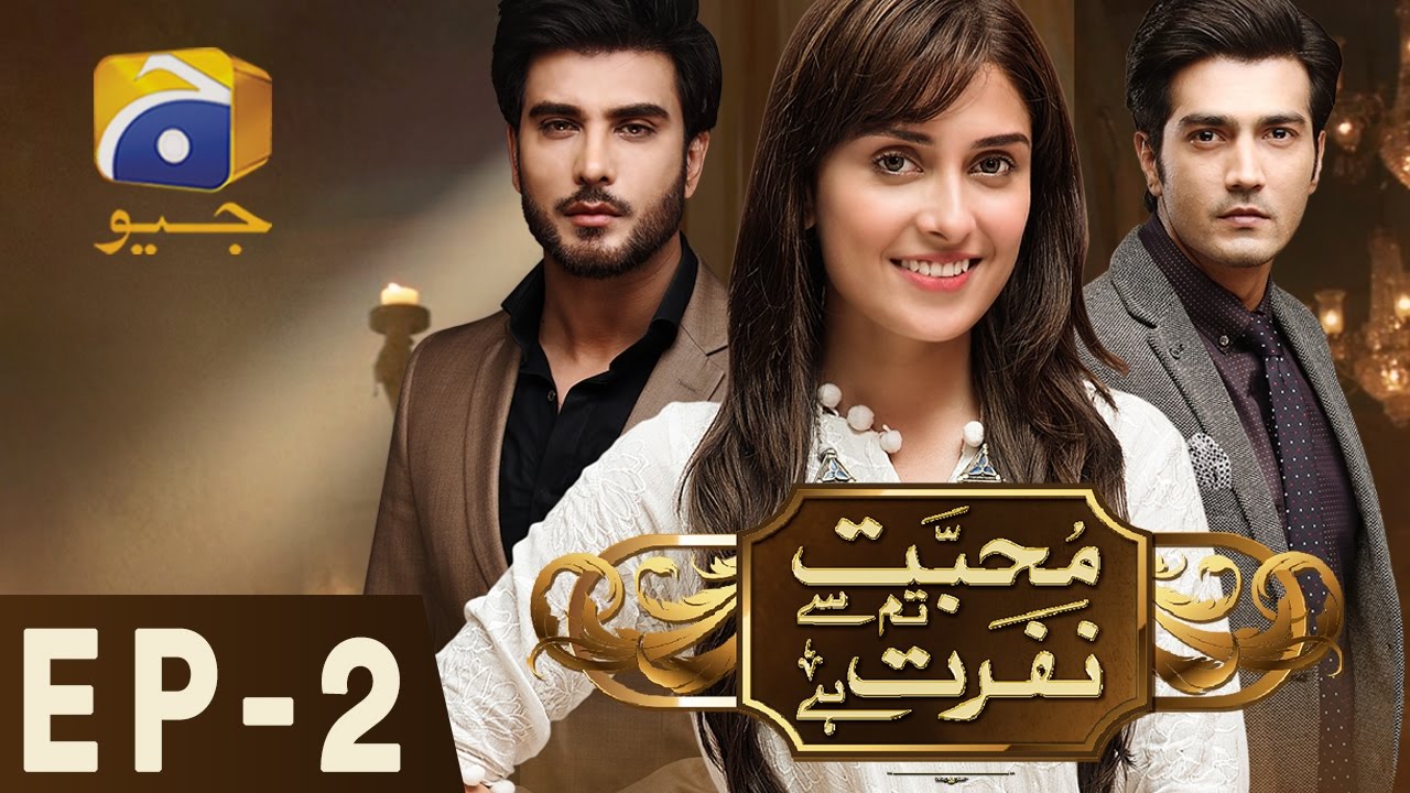 Mohabbat Tum Se Nafrat Hai - Episode 2 | Har Pal Geo