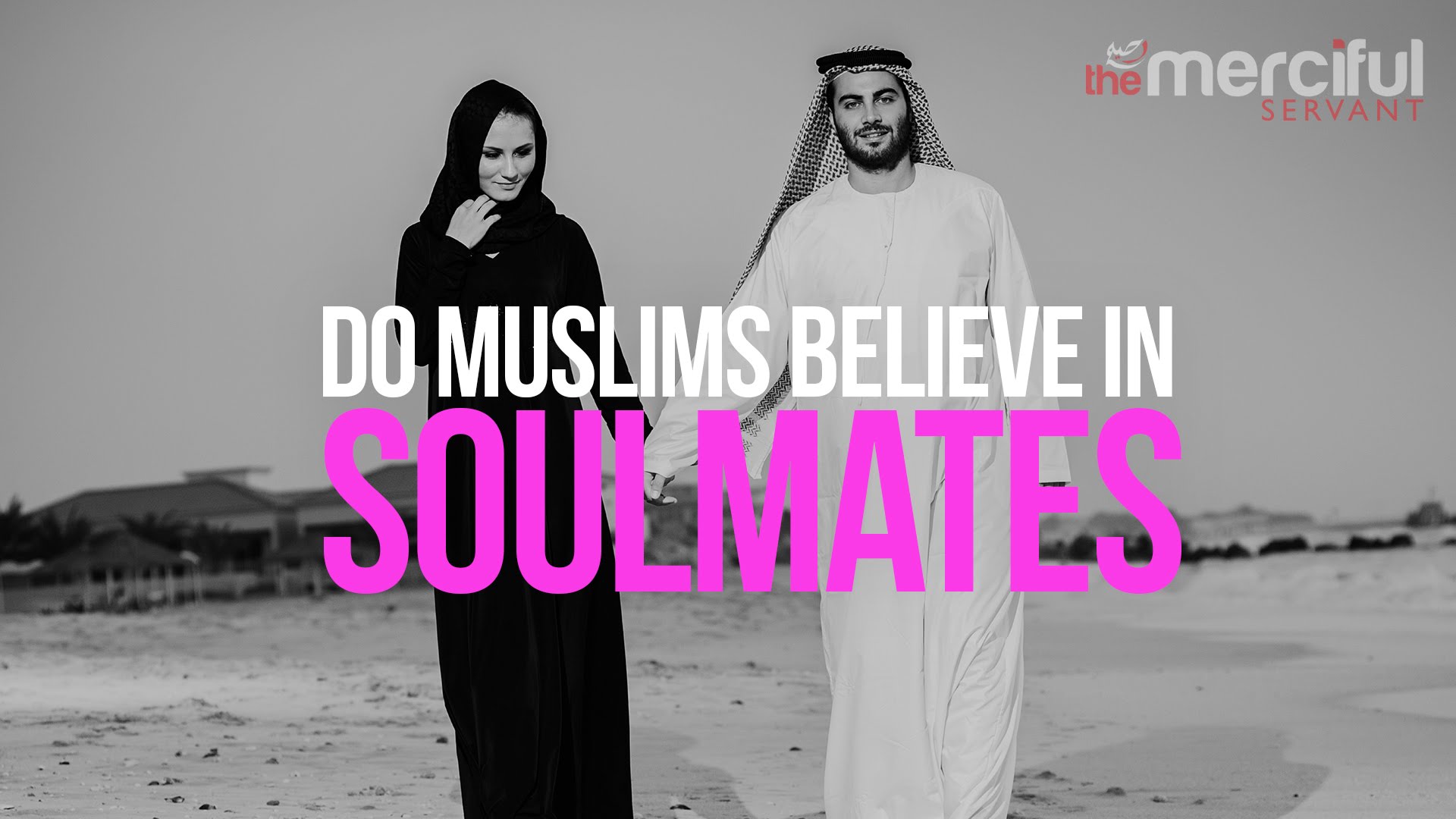 Do Muslims Believe In Soulmates?