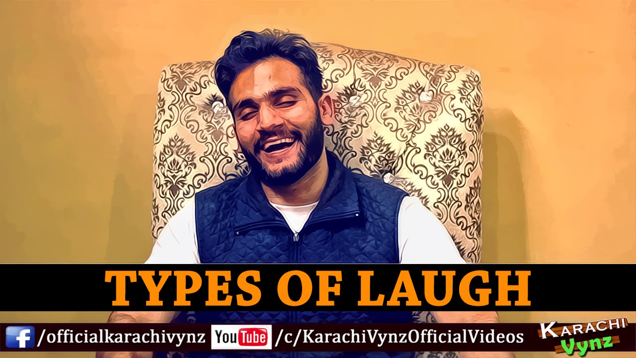 Types Of Laugh By Karachi Vynz Official