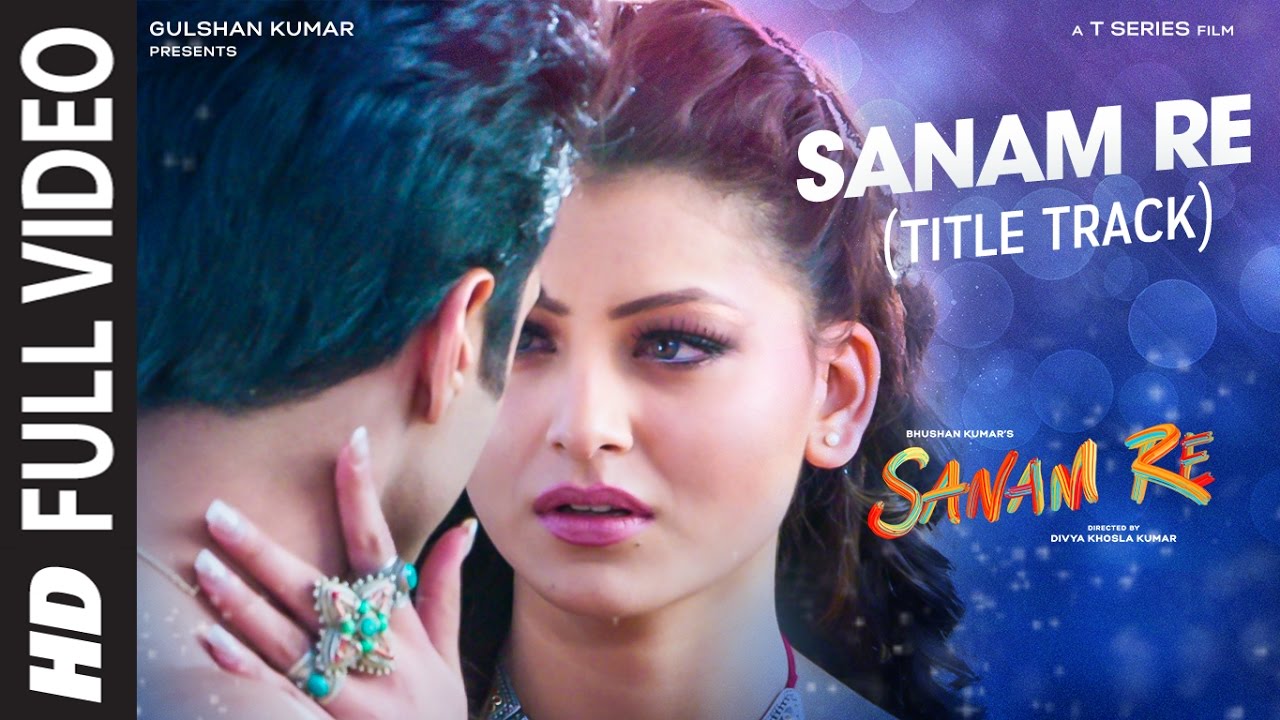 SANAM RE Title  Song FULL VIDEO | Pulkit Samrat, Yami Gautam, Urvashi Rautela | Divya Khosla Kumar