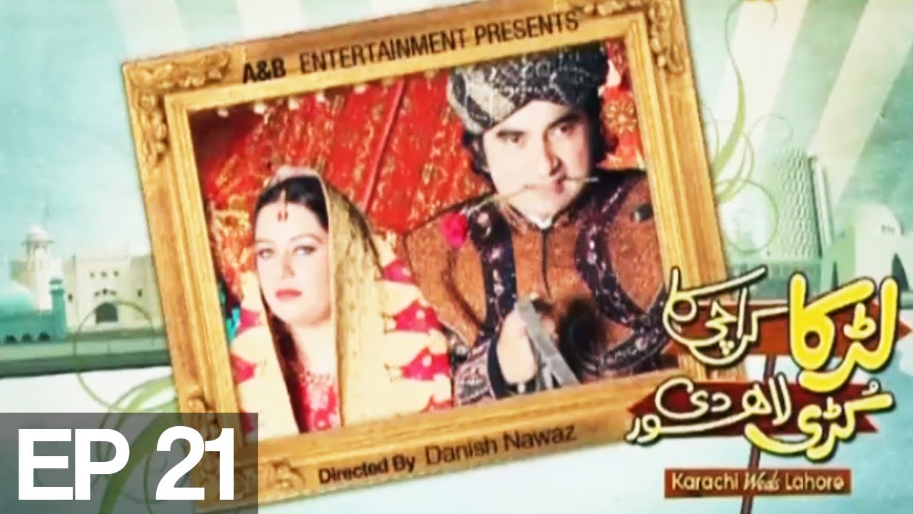 Larka Karachi Ka Kuri Lahore De - Episode 21 on Express Entertainment