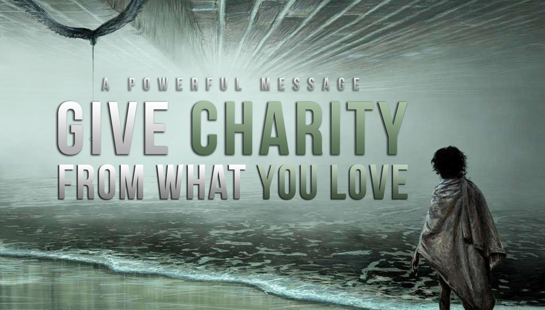 Give Charity - From What You Love - Powerful Message