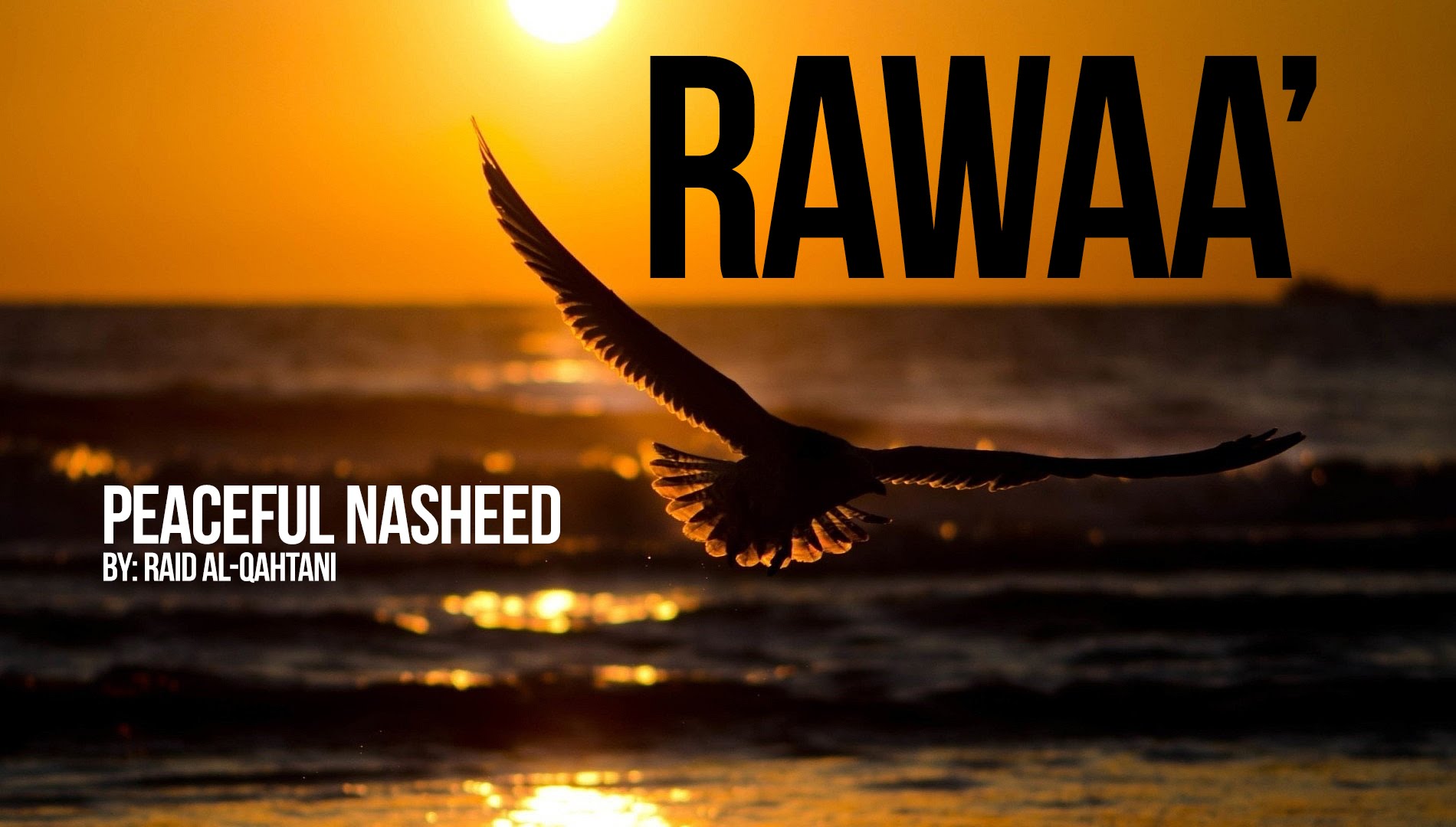 Rawaa' Beautiful Nasheed By Raid al-Qahtani