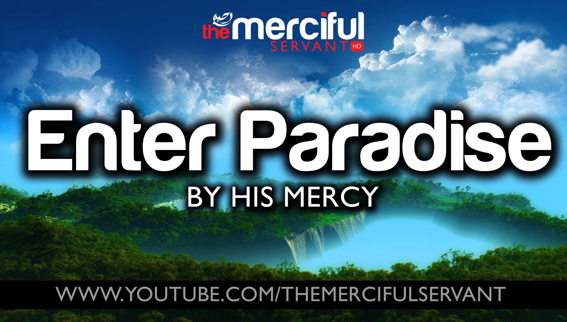 Enter Paradise By His (Allah's) Mercy ᴴᴰ