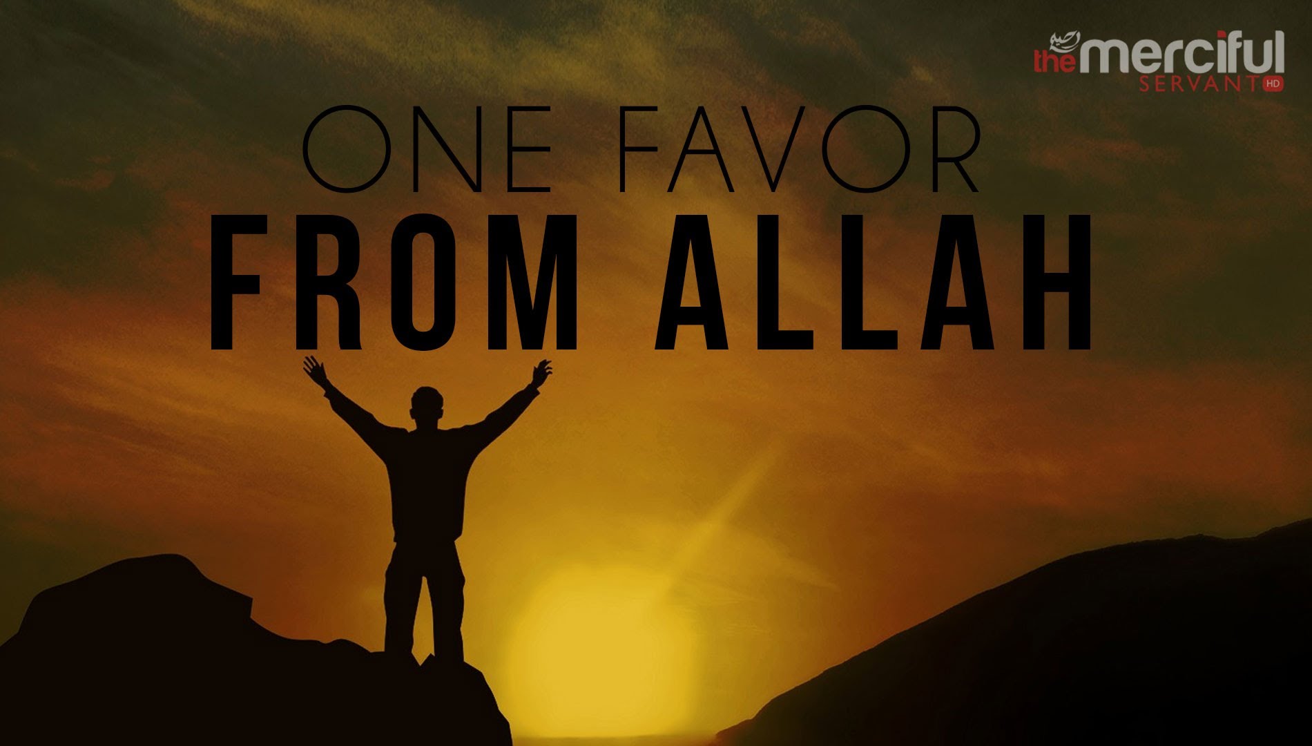 One Favor From Allah - Islam - MercifulServant