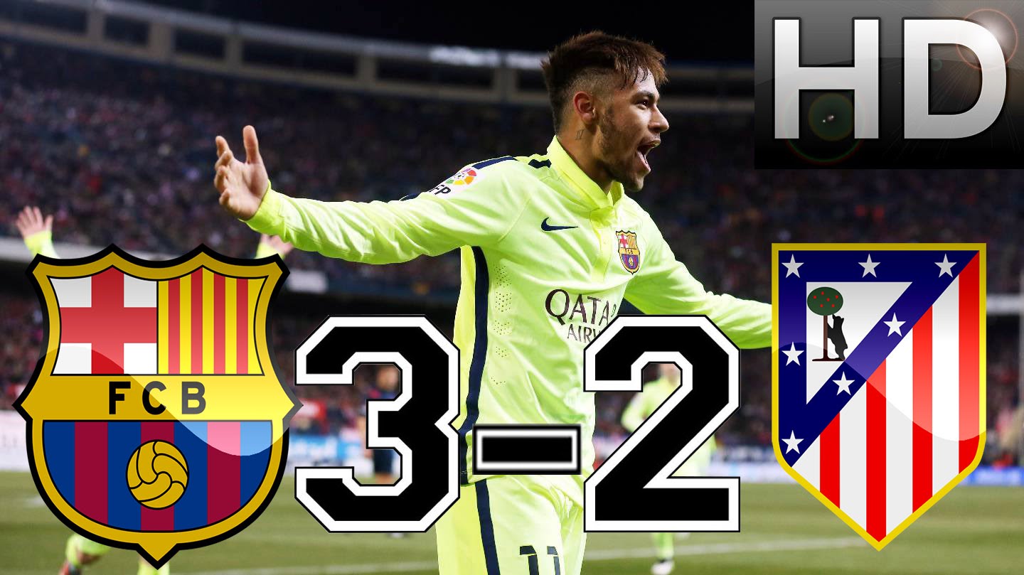 Barcelona vs Atletico Madrid 3-2 All Goals & Highlights EXTENDED 28-1-2015 HD