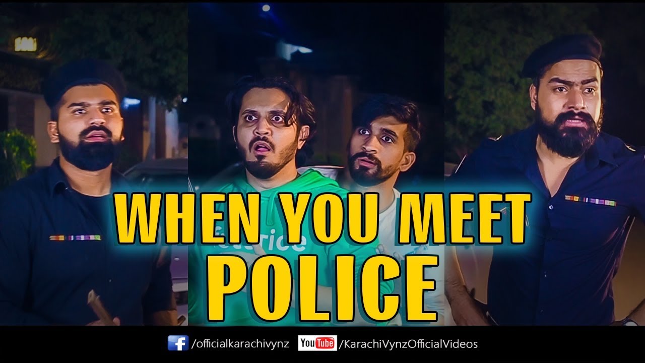 WHEN YOU MEET POLICE | Karachi Vynz Official