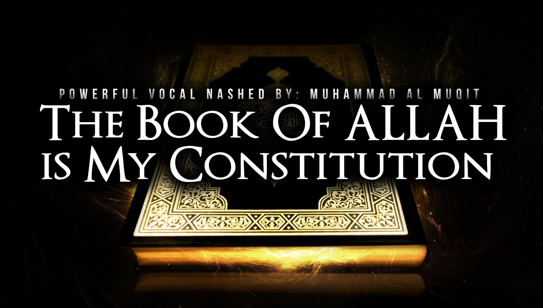 The Book Of Allah is My Constitution - Powerful Nasheed: Muhammad al-Muqit