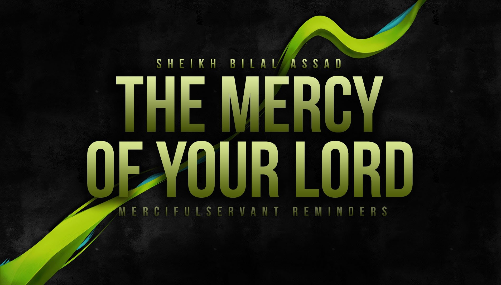 The Mercy of Your Lord - Subhan'Allah - Bilal Assad