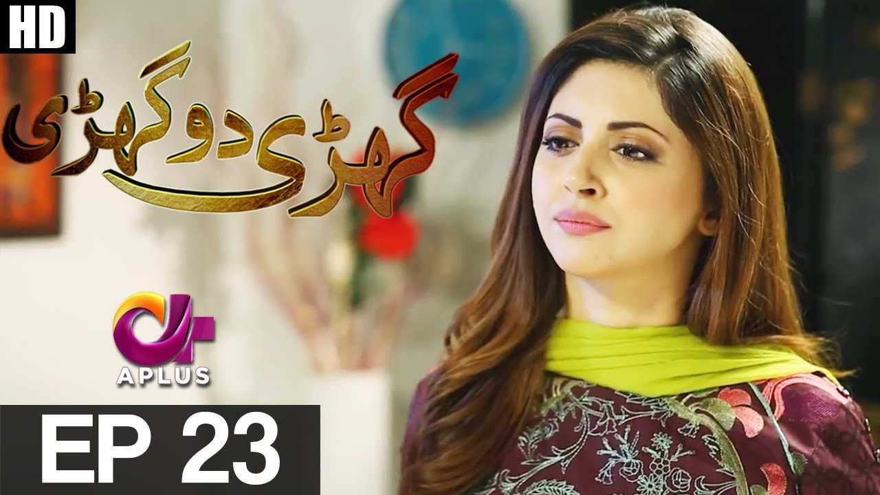 Ghari Do Ghari - Episode 23 | Aplus ᴴᴰ Drama | Junaid Khan, Nausheen Shah, Moomal Khalid