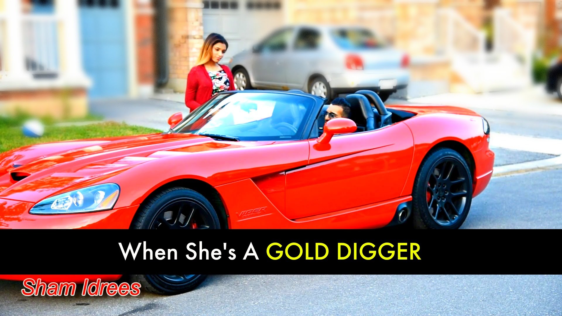 When She's a Gold Digger - SHAM IDREES