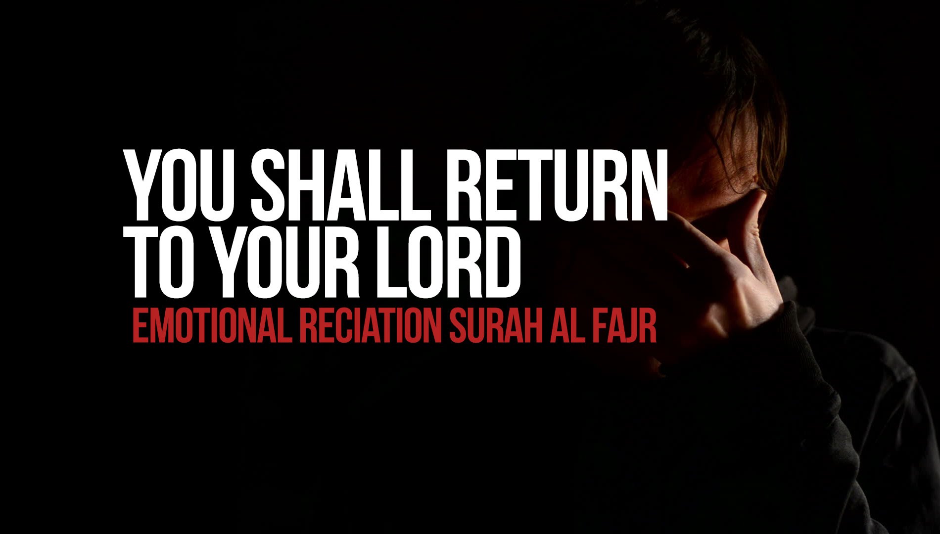 Return To Your Lord - Emotional Reciation Surah Al Fajr