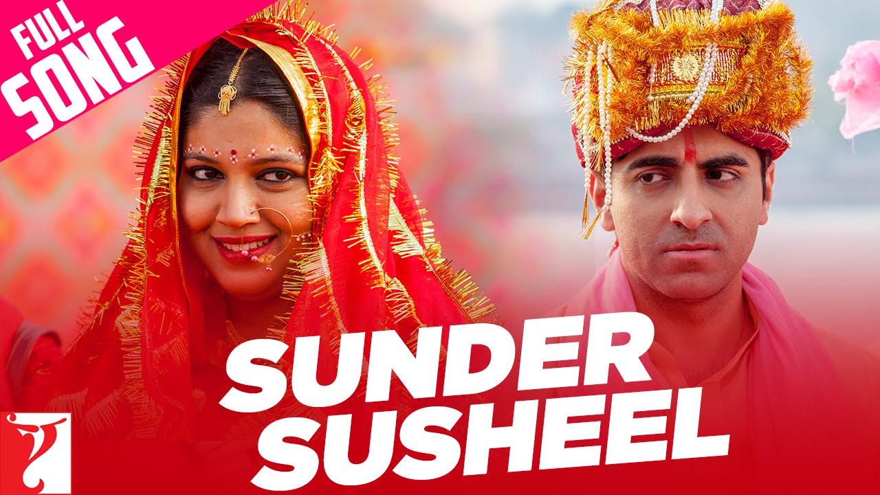 Sunder Susheel - Full Song | Dum Laga Ke Haisha | Ayushmann Khurrana & Bhumi Pednekar