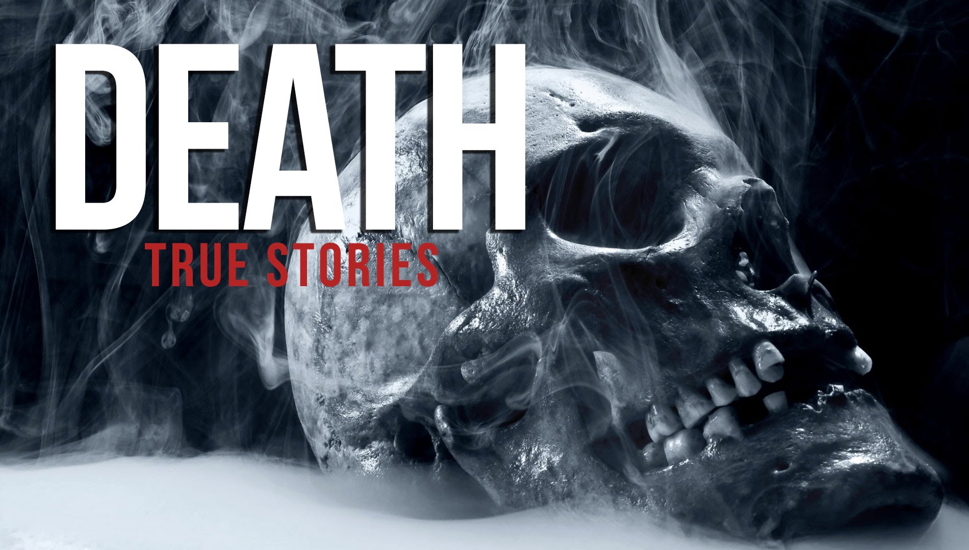 DEATH - True Stories of Death