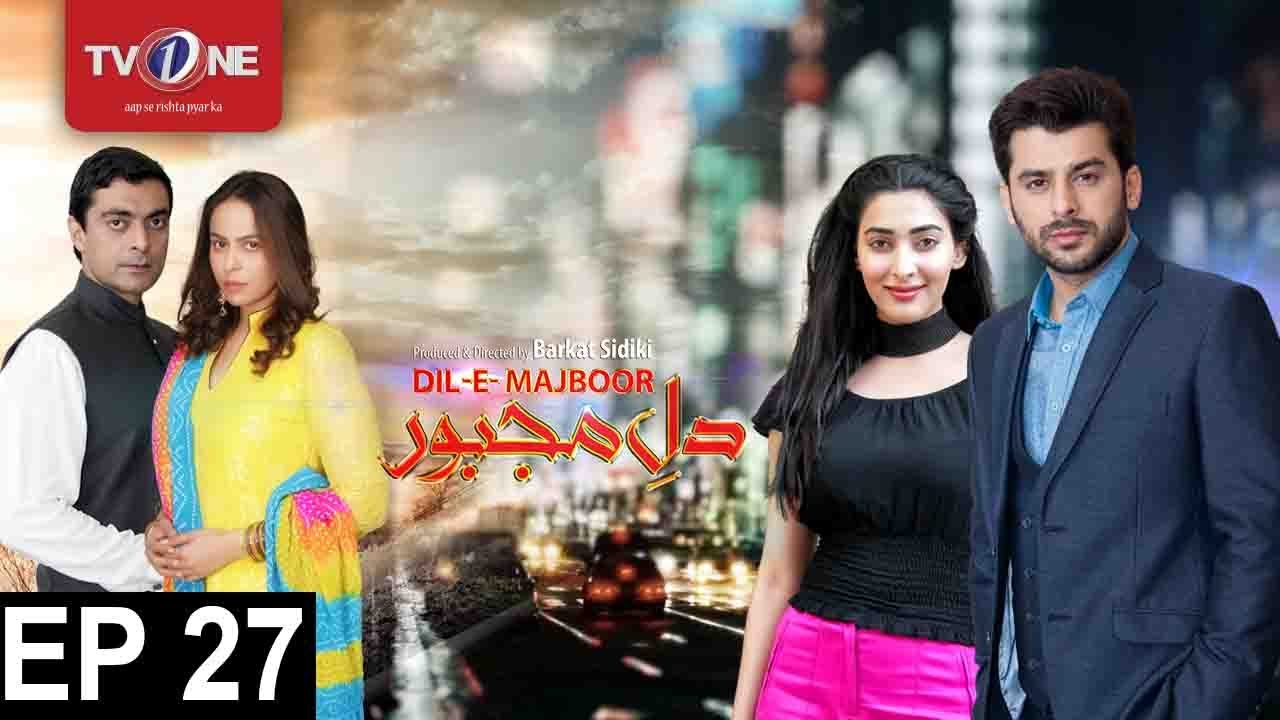 Dil e Majboor | Episode 27 | TV One Drama | 10th July 2017