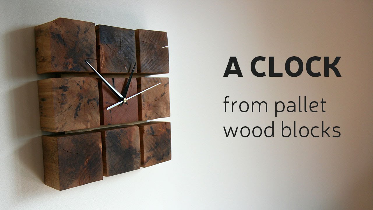 How To Make A Clock From Pallet Wood Blocks