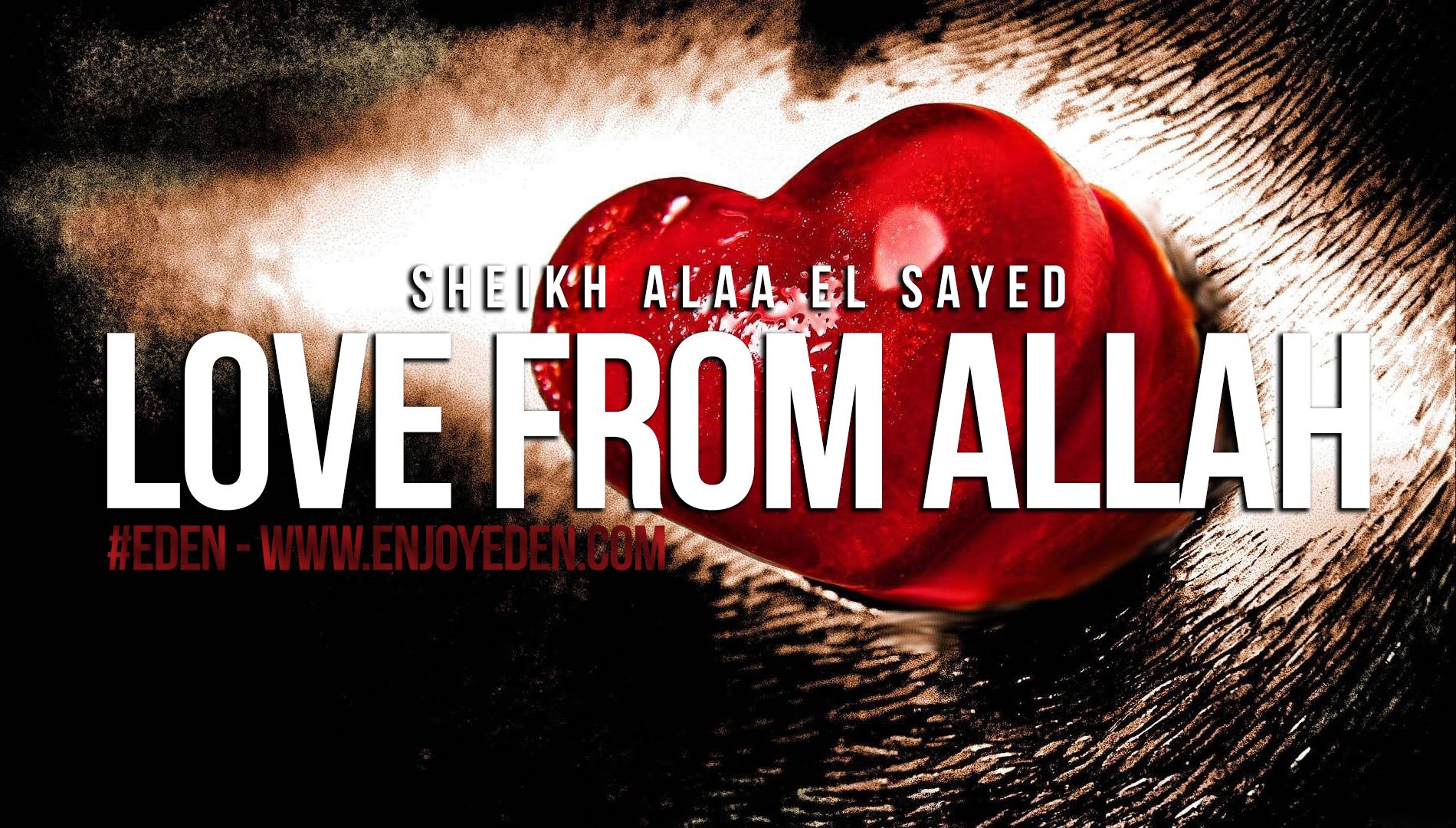Love From Allah #Eden - Sheikh Alaa El Sayed