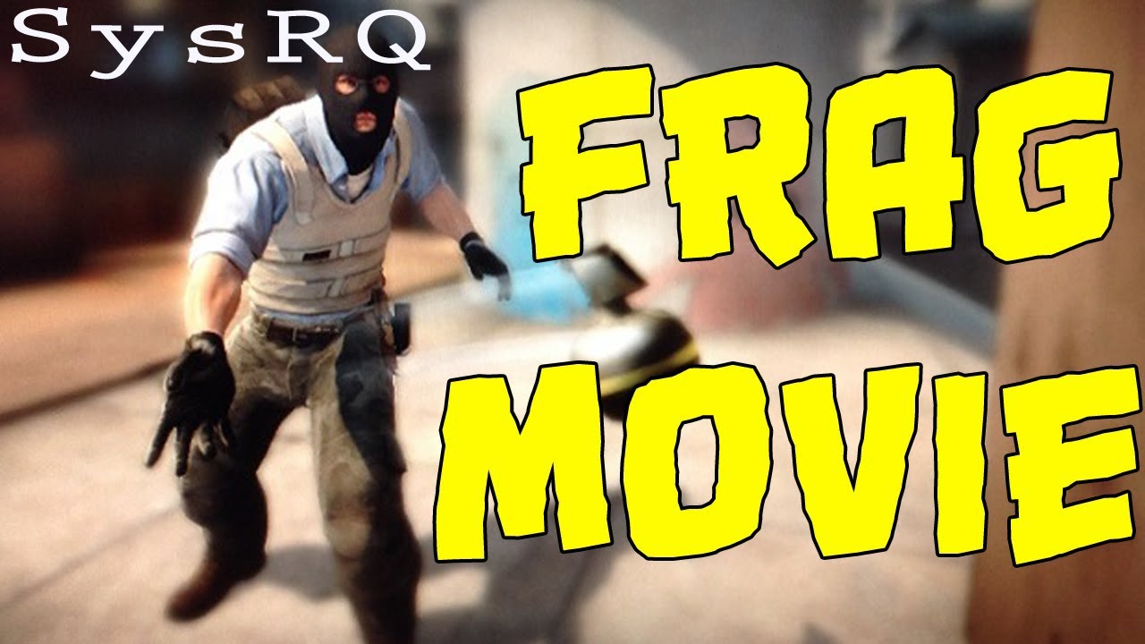 [CSGO] Frag Movie 2 - SysRQ