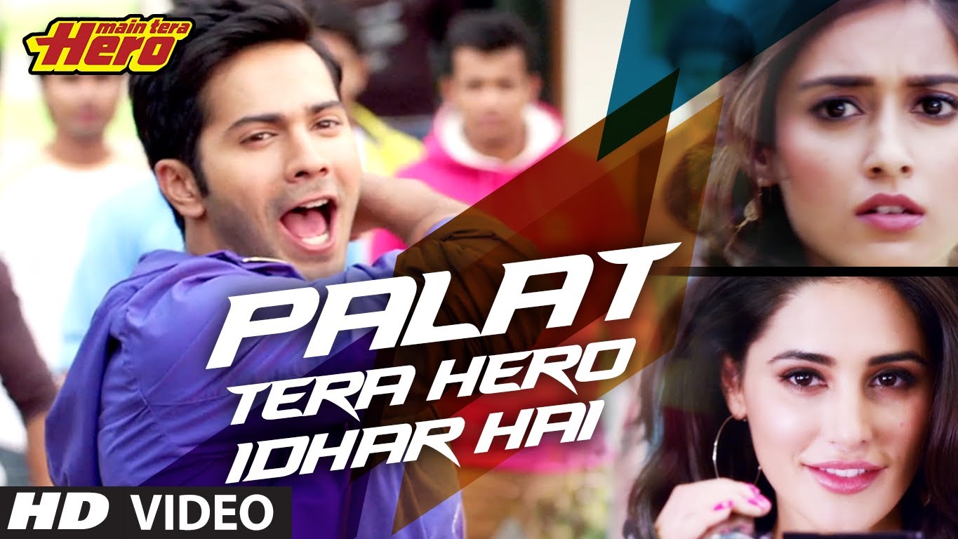 palat song main tera hero