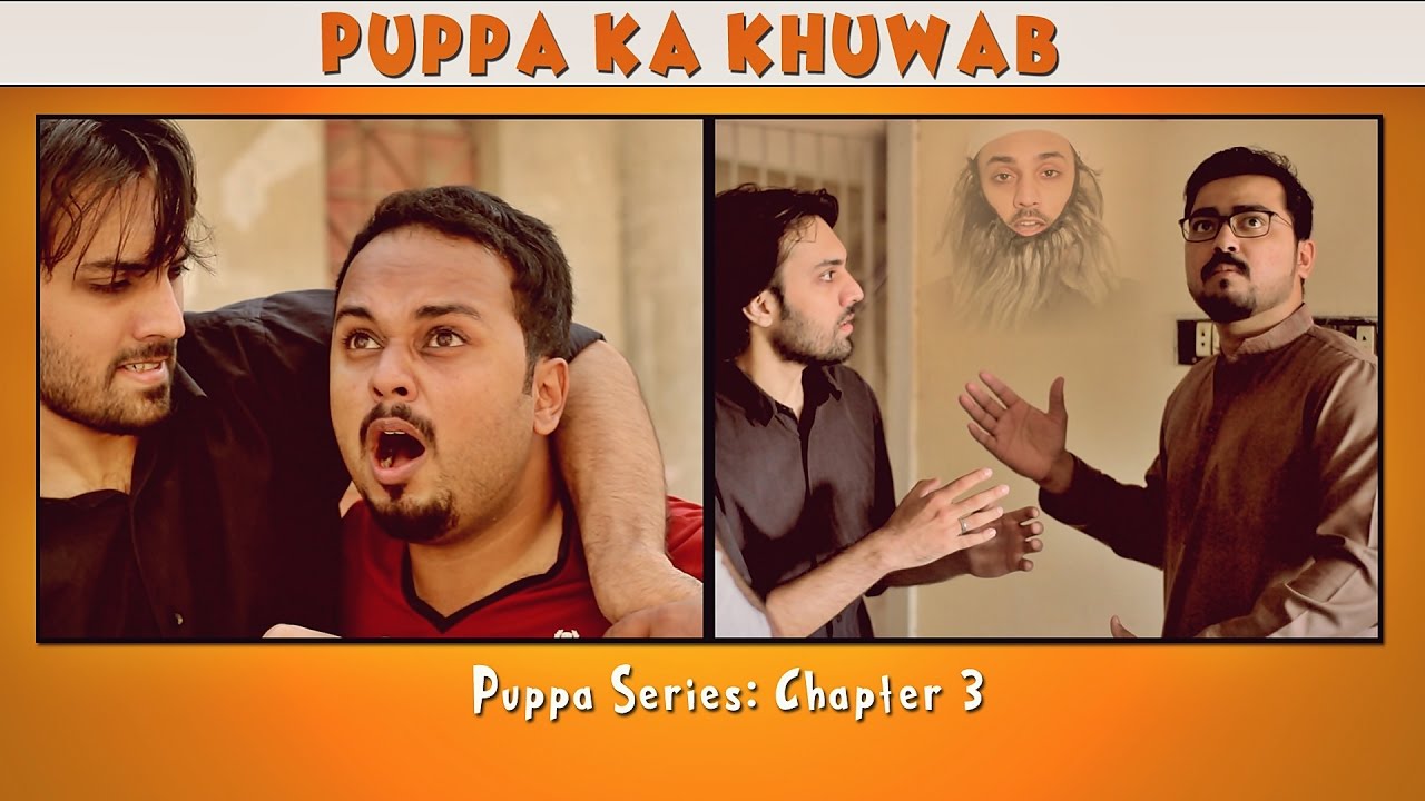 Puppa Ka Khuwab | The Idiotz | Puppa Series 2017 | Chapter 3