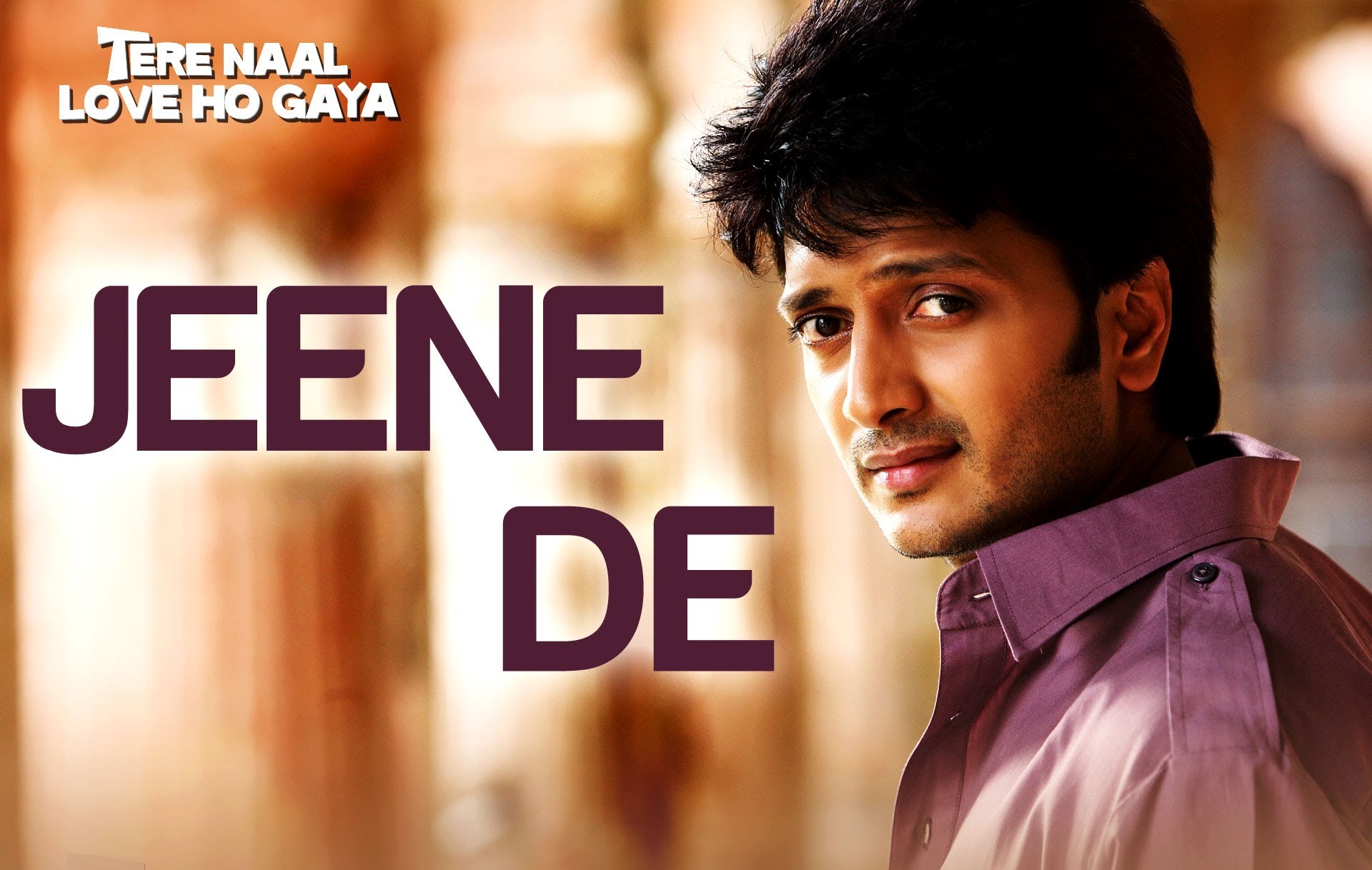 Jeene De  - Tere Naal Love Ho Gaya