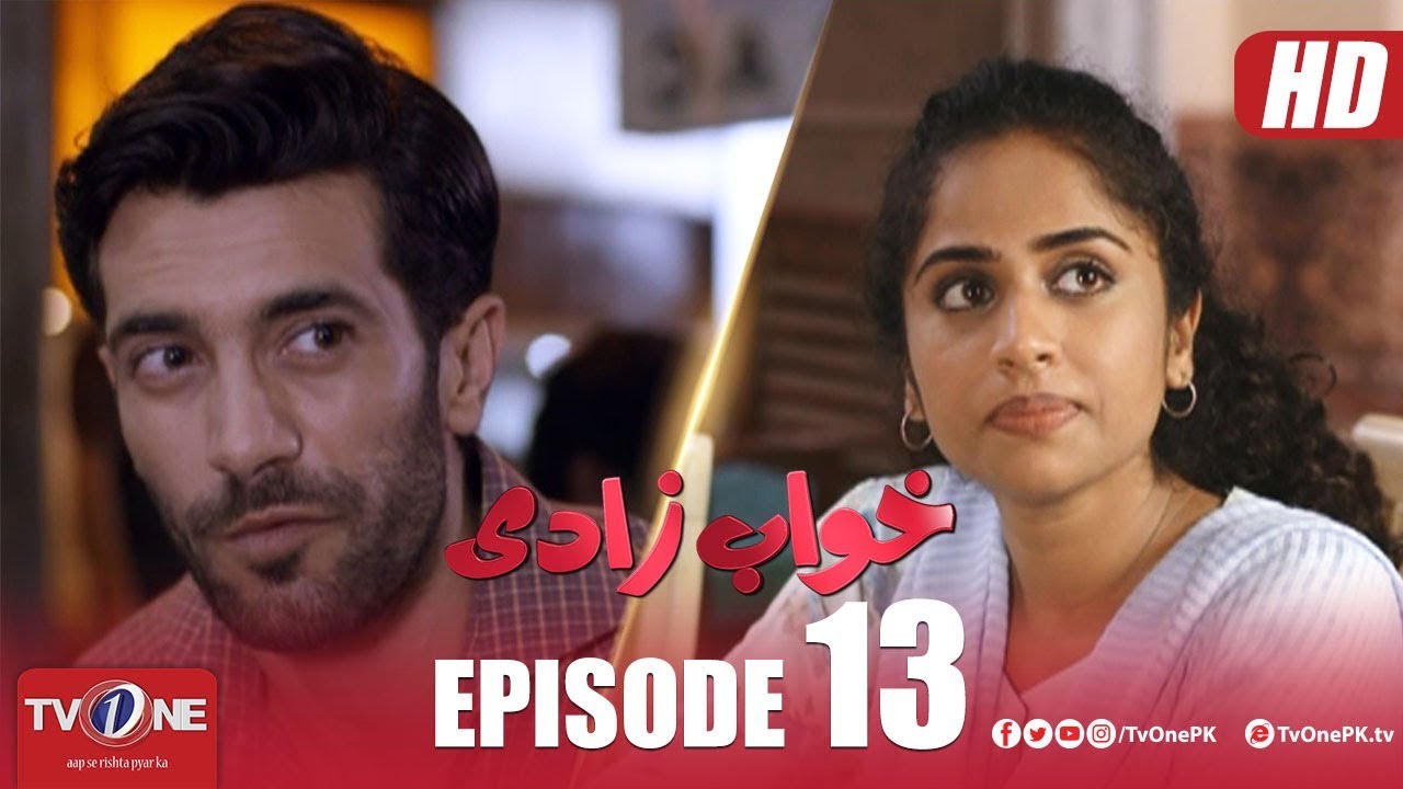 Khuwabzaadi Episode 13  TV One Drama 