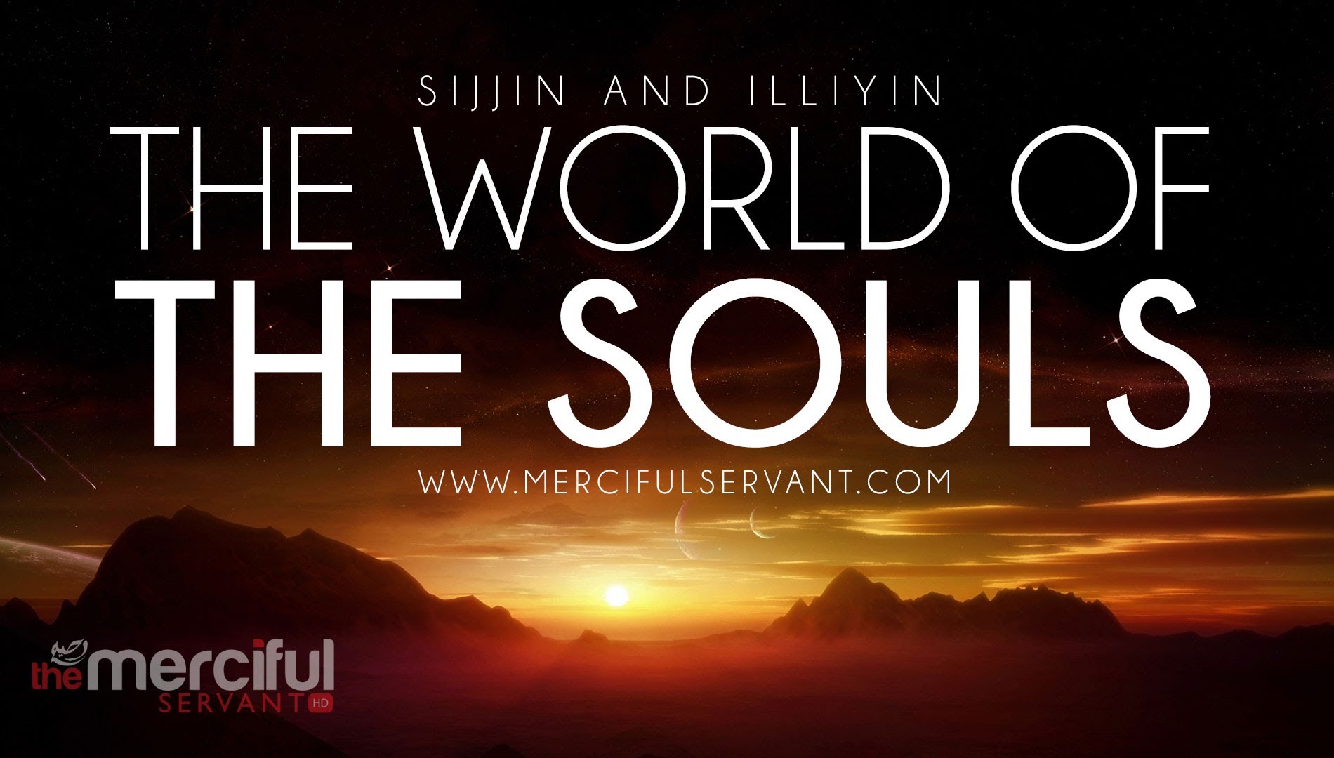 The World Of The Souls - Sijjin and Illiyin