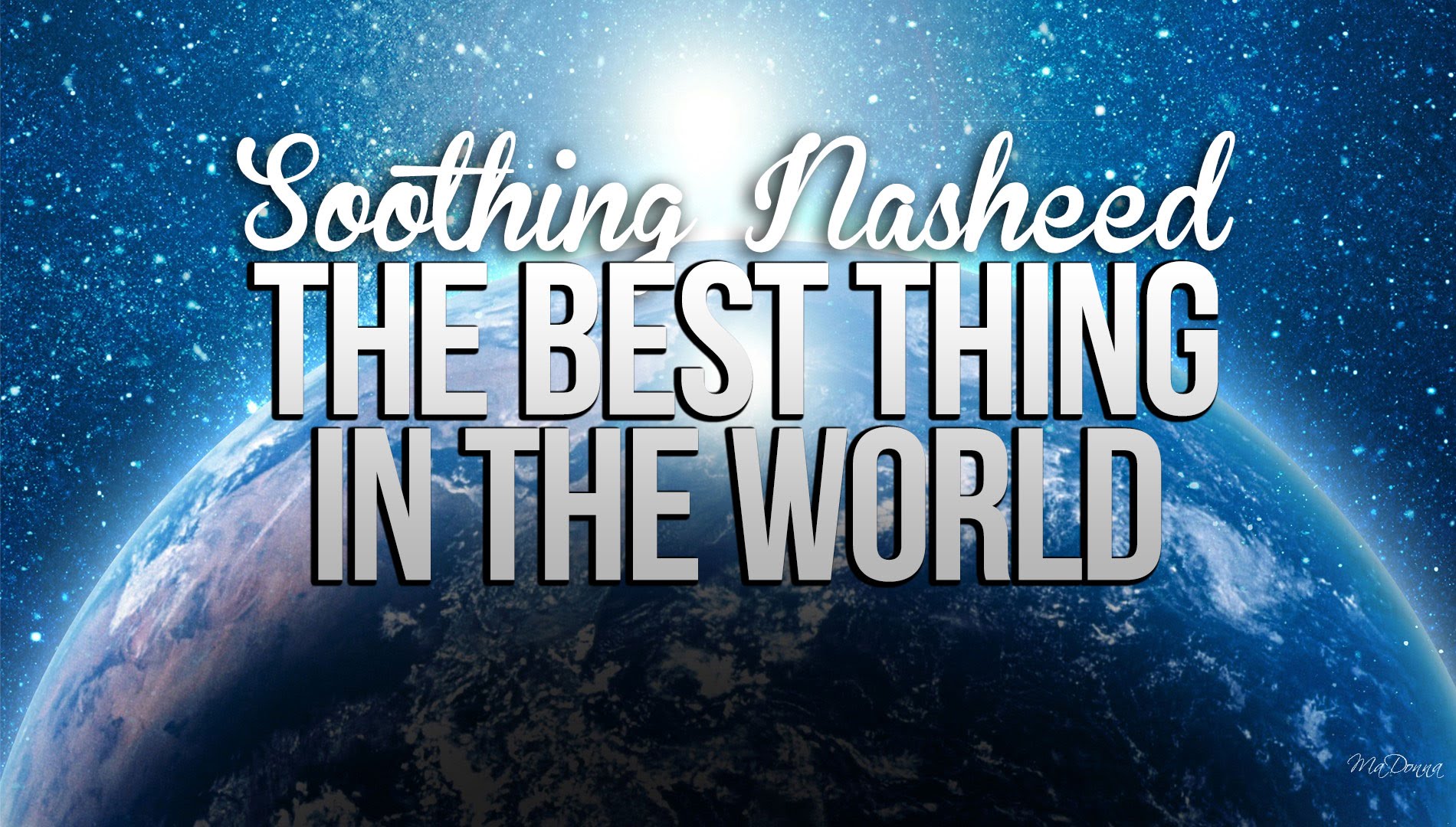 The Best Thing in The World - Soothing Nasheed