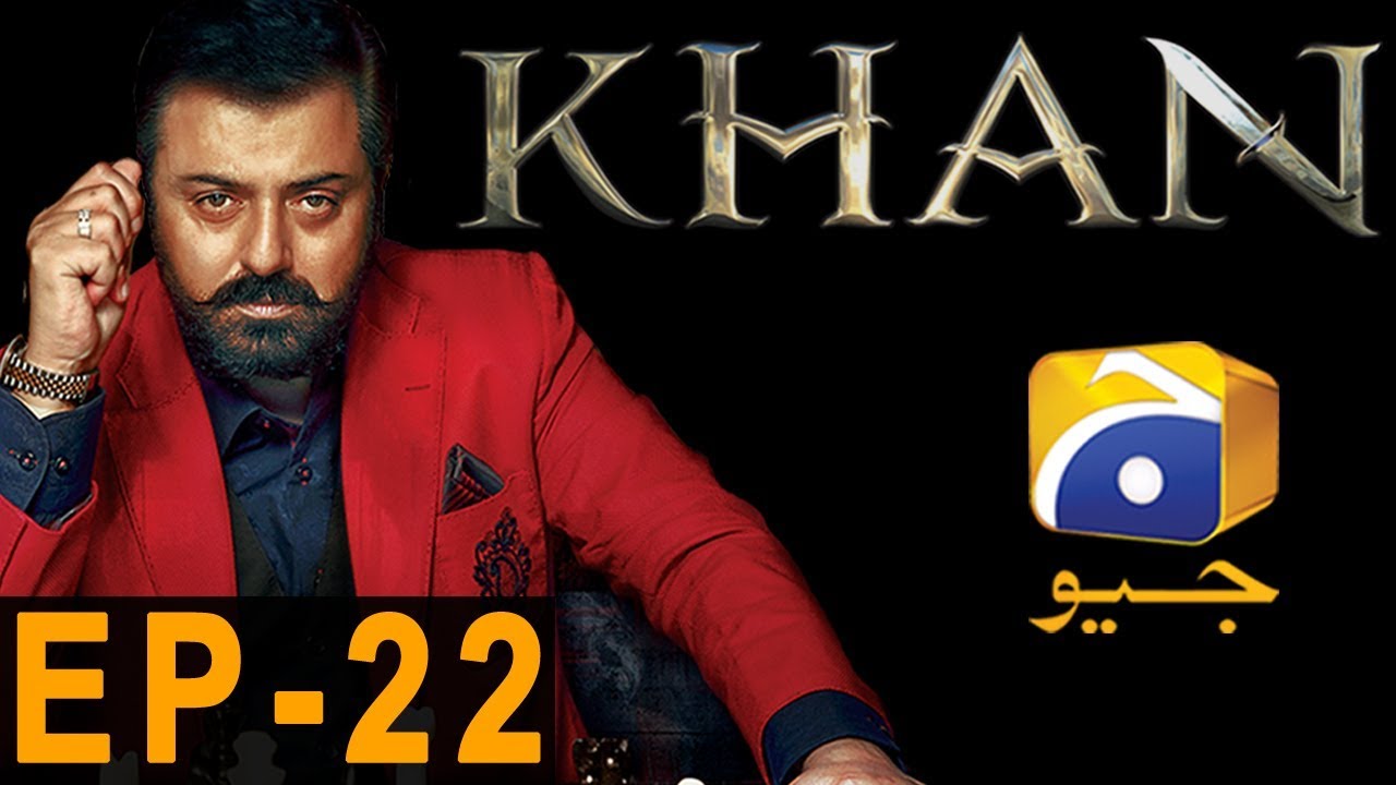 KHAN - Episode 22 | Har Pal Geo