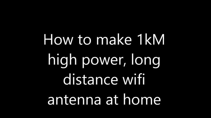 How to make 1km high power long distance wifi  antenna at home