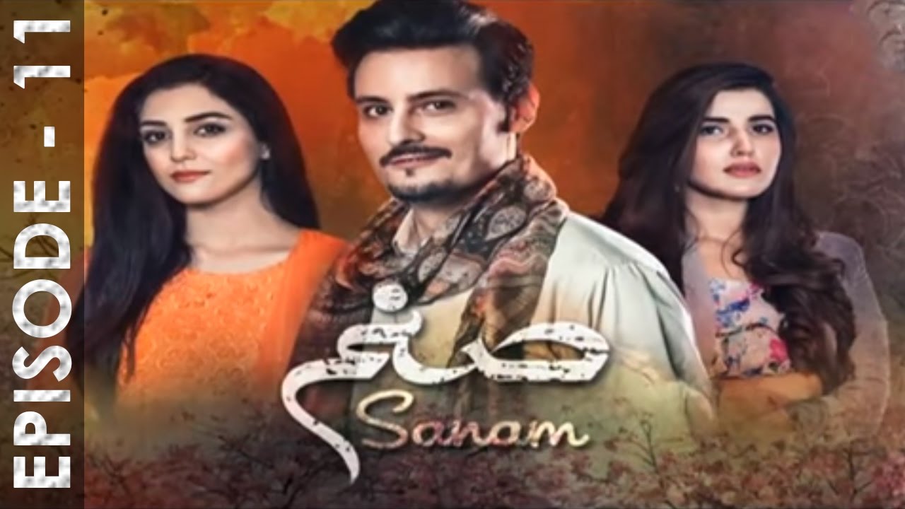 Sanam Episode 11 Full HD HUM TV Drama 21 November 2016