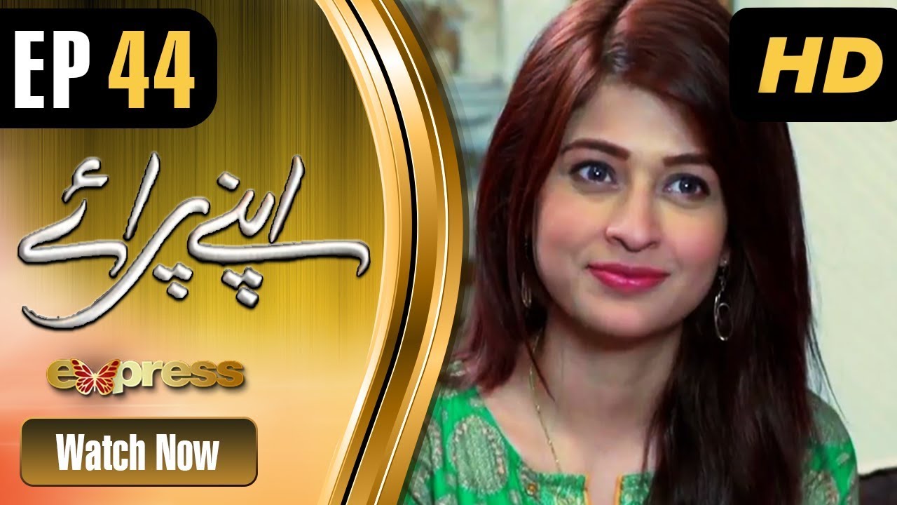 Apnay Paraye - Episode 44